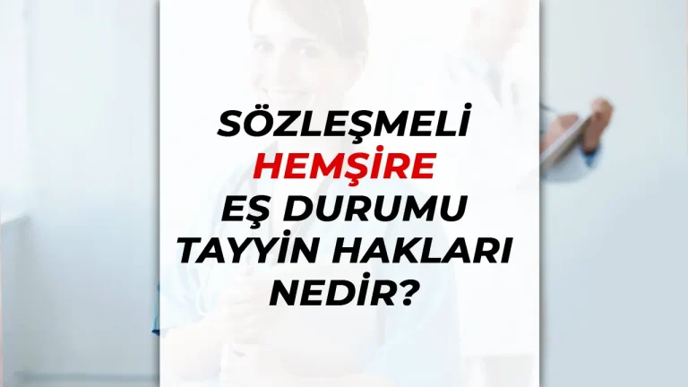 Sözleşmeli Hemşire Eş Durum Tayin Hakları 20 HEMŞİRE EŞ DURUMU TAYYİN