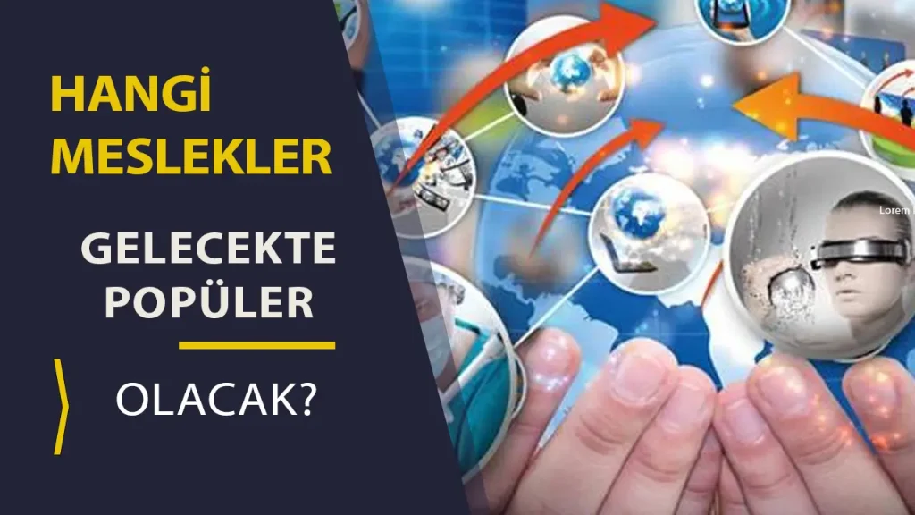Hangi Meslek Gelecekte Ne Kadar Popüler Olacak