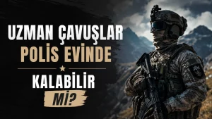 Uzman Çavuşlar Polis Evinde Kalabilir Mi?