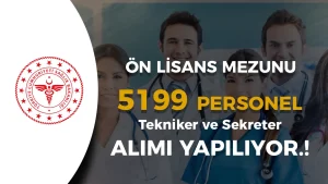Sağlık Bakanlığı Ön Lisans 5199 Personel ( Tekniker ve Sekreter ) Alımı