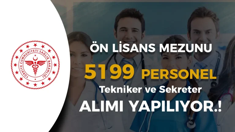 Sağlık Bakanlığı Ön Lisans 5199 Personel ( Tekniker ve Sekreter ) Alımı