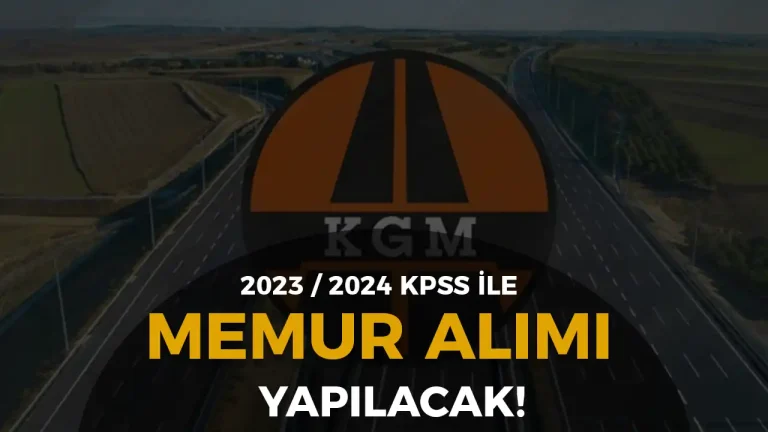 Karayolları ( KGM ) Memur Alımı ( Müfettiş Yardımcısı ) İlanı Yayımlandı! KPSS Şartı Nedir? 6 karayolları memur alımı ilanı