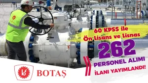 BOTAŞ Türkiye Geneli 262 Personel Alımı Yapacak!