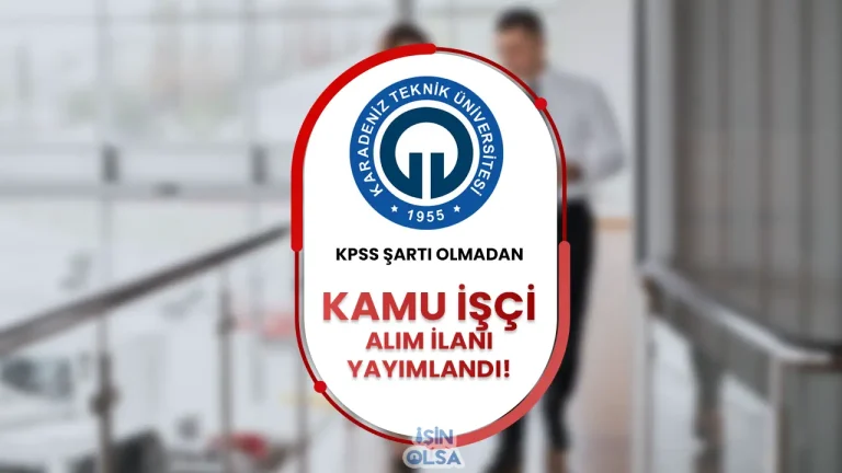 KTÜ İŞKUR aracılığı İle Kamu İşçi Alımı Yapacak! 1 KTÜ kamu şçi alımı ilanı