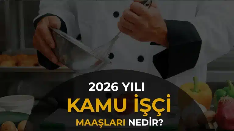 Kamuda 2026 Yılı Aşçı ve Aşçı Yardımcısı Maaşları Ne Kadar?