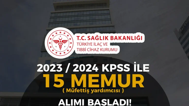 Sağlık Bakanlığı TİTCK 2023 veya 2024 KPSS İle Memur Alımı ( Müfettiş Yardımcısı ) 10 sağlık müfettiş yardımcısı alımı