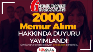 Gelir İdaresi 2000 Memur ( GUY ) Alımı Hakkında Duyuru Geldi!