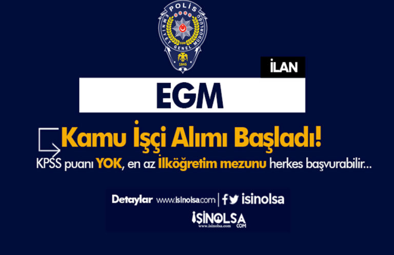EGM KPSS Şartı Olmadan Kamu İşçi Alımı İŞKUR da Yayımlandı 8 egm kamu isci alimi