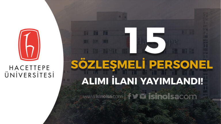 Hacettepe Üniversitesi Sözleşmeli Sağlık Personeli Alımı İlanı Yayımladı! 5 hacettepe universitesi