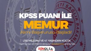 Sağlık Bakanlığı KPSS İle Memur Alımı Başvurusu Başladı!