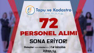 Tapu ve Kadastro 72 Personel Alımı Başvurusu Sona Eriyor!