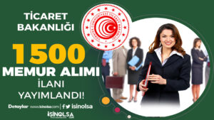 Ticaret Bakanlığı KPSS İle 1500 Memur Alımı İlanı 2023 ( Denetmen ) Şartları?