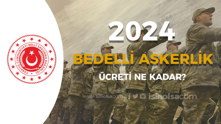 Bedelli Askerlik Ücretleri 2024 Kaç TL Oldu? 20 bedelli askerlik
