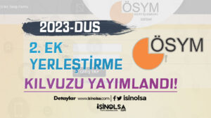 2023-DUS 2. Dönem: Ek Yerleştirme Tercih Kılavuzu Yayımlandı!
