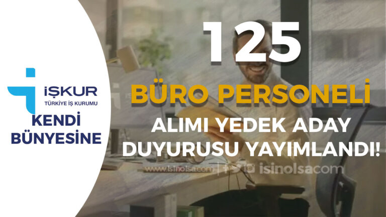 İŞKUR Mülakatsız 125 Sözleşmeli Personel Alımı Yedek Ataması! 10 i s k u r b u r o p e r s o n e l i1