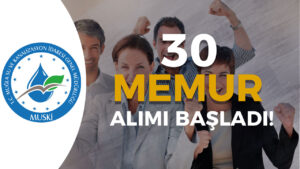 MUSKİ 30 Memur Alımı Başladı! İstenen Belgeler ve Başvuru Formu