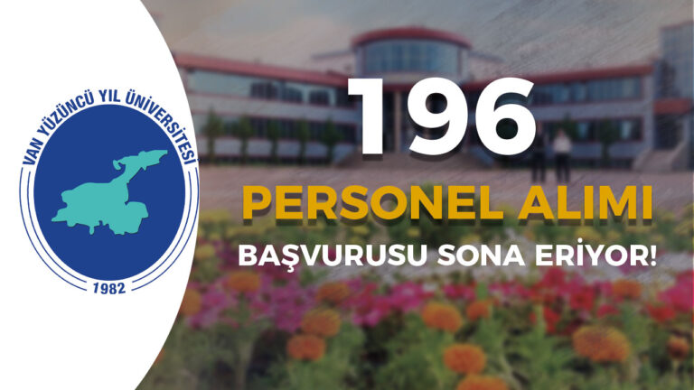 Van Yüzüncü Yıl Üniversitesi 196 Sözleşmeli Personel Alımı Sona Eriyor! 10 van yuzuncu yil universitesi