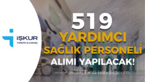 İŞKUR Aracılığıyla 519 Yardımcı Sağlık Personeli Alınacak