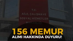 Aile Bakanlığı ASHB 156 Memur Alımı Hakkında Duyuru Geldi ( EKPSS )