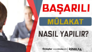 Başarılı Mülakat Nasıl Yapılır?