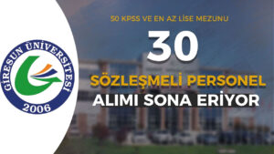 Giresun Üniversitesi Sözleşmeli 30 Personel Alımı Spona Eriyor