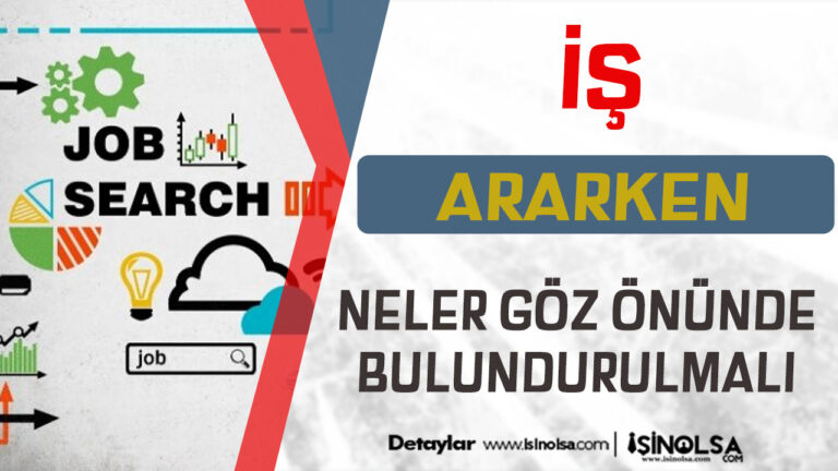 İş Ararken Neler Göz Önünde Tutulmalı? 22 i s a r a r k e n g o z o n u n d e b u l u n d u r u l a c a k l a rt 9