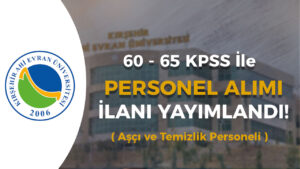 Kırşehir Ahi Evran Üniversitesi 16 Personel Alımı Yapacak! 60 – 65 KPSS İle