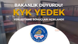 KYK 2024 Yedek Yerleştirme Sonuçları Açıklandı!