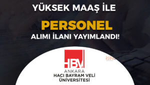 Ankara Hacı Bayram Veli Üniversitesi Sözleşmeli Personel Alımı – KPSS li KPSS siz