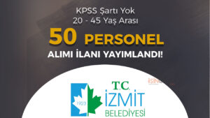 İzmit Belediyesi BEKAŞ 20 – 45 Yaş Arası 50 Personel Alımı Yapıyor