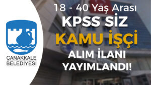 Çanakkale Belediyesi 6 Alanda Kamu İşçi Personel Alımı Yapıyor!
