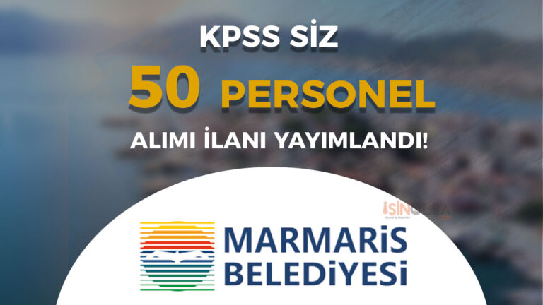 Marmaris Belediyesi 50 İşçi ve Personel Alımı Yapıyor 10 m a r m a r i s b e l e d i y e s i4