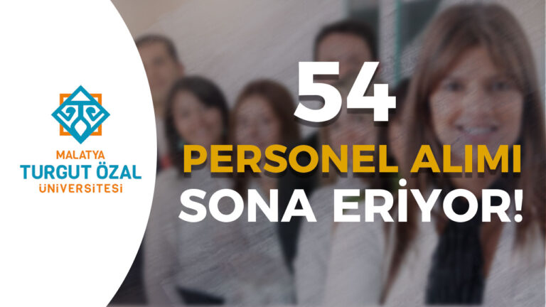 Malatya Turgut Özal Üniversitesi 54 Sözleşmeli Personel Alımı Sona Eriyor 7 malatya sona eriyor 1
