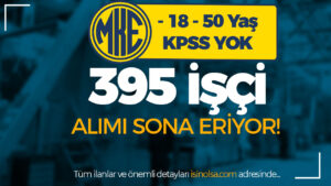 Başvurular Sona Eriyor: MKE KPSS siz 395 İşçi Alımı 18 – 50 Yaş Arası