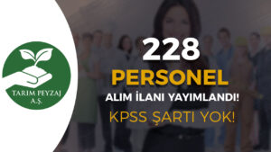 TARIMAŞ KPSS siz 228 Personel Alımı Kadro ve Şartlar Yayımlandı