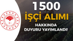 Tarım Bakanlığı 1500 İşçi Alımı KURA İşlemleri