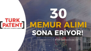 TÜRKPATENT 30 Memur Alımı Sona Eriyor!