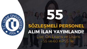 Uşak Üniversitesi 55 Sözleşmeli Personel Alımı Şartları ve Kontenjanlar
