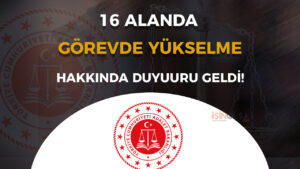 Adalet Bakanlığı Görevde Yükselme Sonuçlarını Açıkladı! 16 Alanda Atama