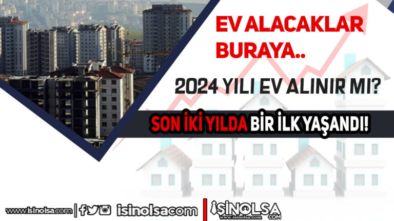2024 Yılı Ev Alınır Mı? Konut Piyasasında Dikkat Edilmesi Gerekenler 17 ev fiyatlari0
