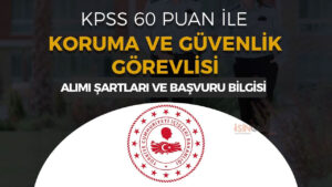 İçişleri Bakanlığı 42 Güvenlik Görevlisi Alımı Şartları ve Başvuru Tarihi