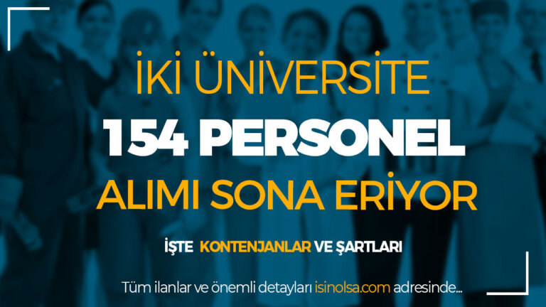 İki Üniversite 154 Sözleşmeli Personel Alımı Başvurusu Sona Eriyor 4 iki universite personel alimi