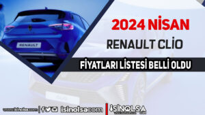 Renault Clio Fiyat Listesi (Nisan 2024)