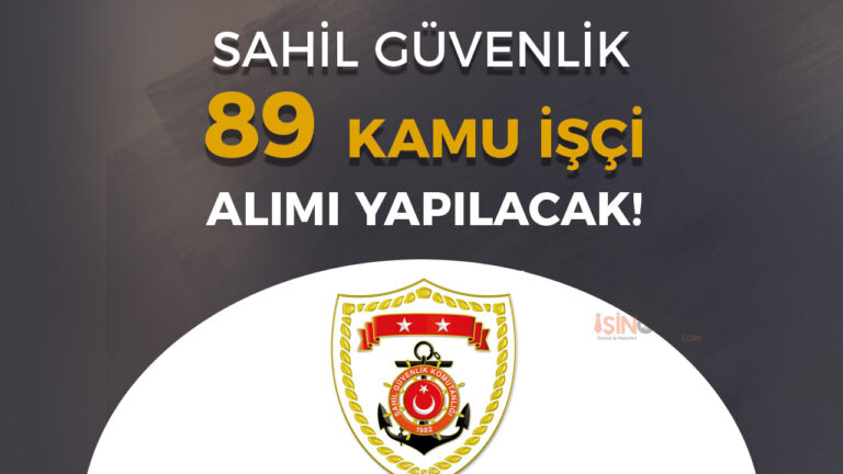 Sahil Güvenlik 3 Bölgede 89 İşçi Alımı Yapacak! 18 - 36 Yaş Arası 7 sahil guvenlik 1