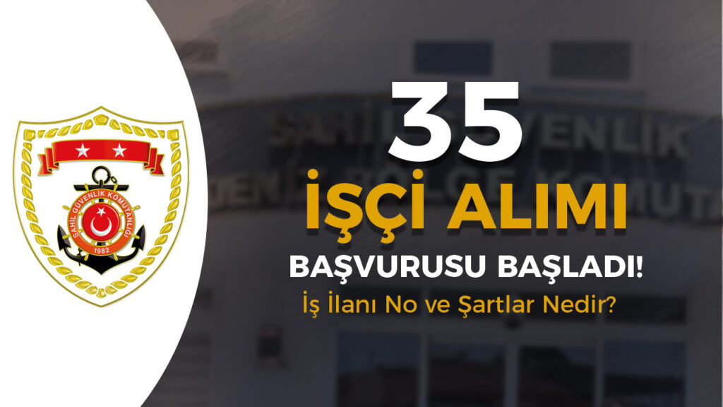 sahil guvenlik 35 isci alimi