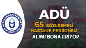 ADÜ 65 Sözleşmeli Hastane Personeli Alımı Sona Eriyor