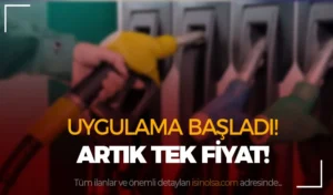 Uygulama Başladı! Akaryakıt İstasyonlarında Artık Tek Fiyat