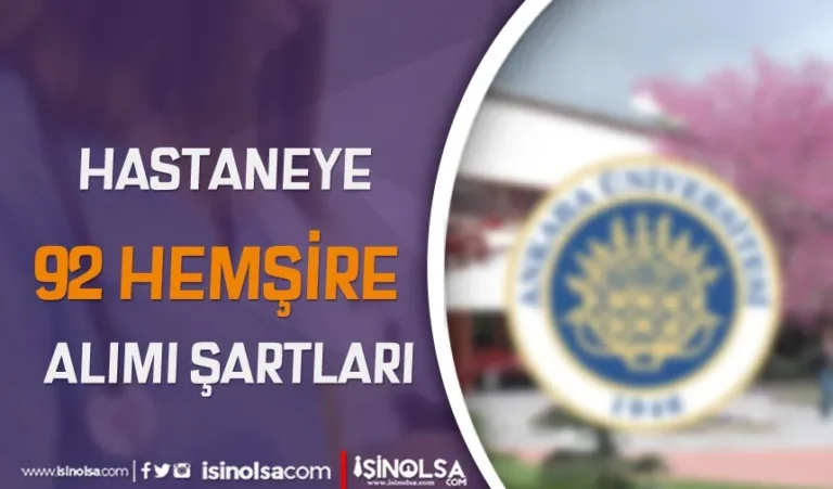 Ankara Üniversitesi Hastaneye 92 Hemşire Alımı Yapıyor! Şartlar Nedir? 3 ankara universitesi personel alimi 1