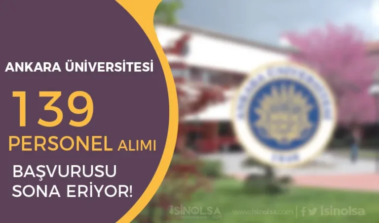 Ankara Üniversitesi 139 Sözleşmeli Personel Alımı Sona Eriyor! 10 ankara universitesi personel alimi