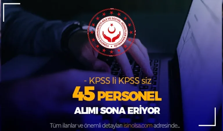 Aile Bakanlığı ( ASHB ) KPSS li KPSS siz 45 Personel Alımı Sona Eriyor 1 ashb 45 personel alimi